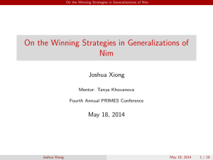 On the Winning Strategies in Generalizations of Nim Joshua Xiong May 18, 2014