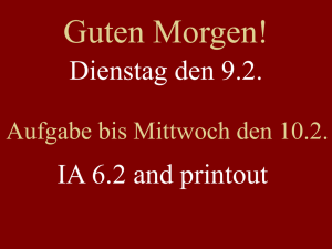 Guten Morgen! Dienstag den 9.2. IA 6.2 and printout