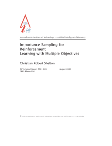 Importance Sampling for Reinforcement Learning with Multiple Objectives Christian Robert Shelton