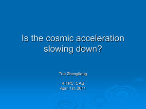 Is the cosmic acceleration slowing down? Tuo Zhongliang KITPC, CAS