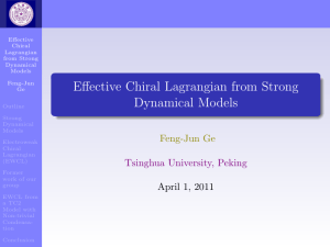 Effective Chiral Lagrangian from Strong Dynamical Models Feng-Jun Ge Tsinghua University, Peking