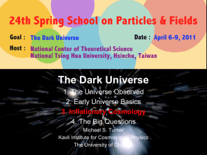 The Dark Universe 1. The Universe Observed 2. Early Universe Basics