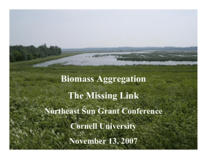 Biomass Aggregation The Missing Link Northeast Sun Grant Conference Cornell University