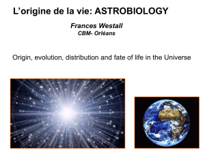 L’origine de la vie: ASTROBIOLOGY Frances Westall CBM- Orléans