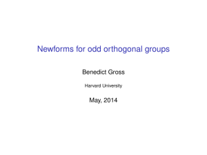 Newforms for odd orthogonal groups Benedict Gross May, 2014 Harvard University