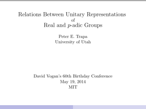 Relations Between Unitary Representations Real and p-adic Groups of Peter E. Trapa