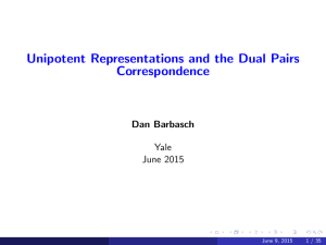 Unipotent Representations and the Dual Pairs Correspondence Dan Barbasch Yale