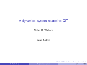 A dynamical system related to GIT Nolan R. Wallach June 4,2015