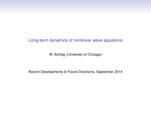 Long-term dynamics of nonlinear wave equations W. Schlag (University of Chicago)