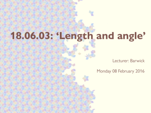 18.06.03: ‘Length and angle’ Lecturer: Barwick Monday 08 February 2016