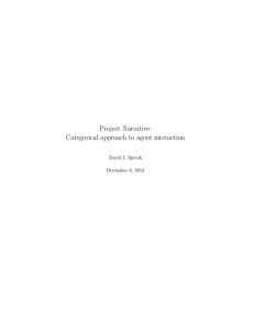 Project Narrative: Categorical approach to agent interaction David I. Spivak December 6, 2012