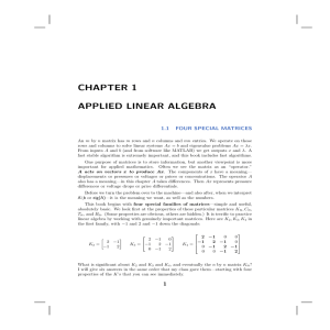 CHAPTER 1 APPLIED LINEAR ALGEBRA 1.1 FOUR SPECIAL MATRICES