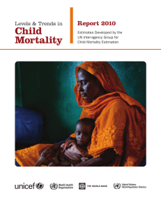 Child Mortality Report 2010 Levels &amp; Trends in