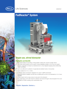 PadReactor System Single-use, stirred bioreactor Highlights and Benefits