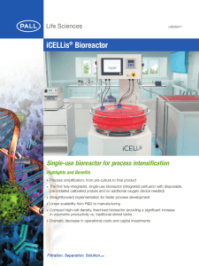 iCELLis Bioreactor Single-use bioreactor for process intensification Highlights and Benefits