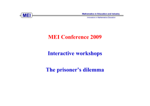 MEI Conference 2009 Interactive workshops The prisoner’s dilemma