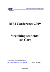 MEI Conference 2009 Stretching students: AS Core