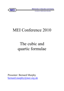MEI Conference 2010 The cubic and quartic formulae