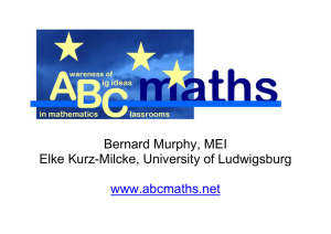 Bernard Murphy, MEI Elke Kurz-Milcke, University of Ludwigsburg www.abcmaths.net