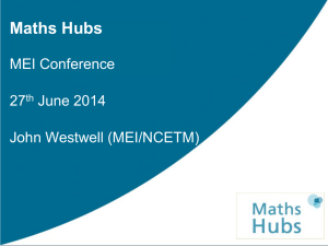 Maths Hubs MEI Conference 27 June 2014