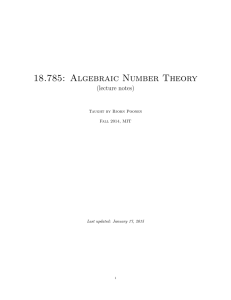18.785: Algebraic Number Theory (lecture notes) Taught by Bjorn Poonen Fall 2014, MIT