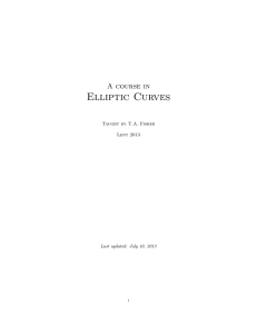 Elliptic Curves A course in Taught by T.A. Fisher Lent 2013