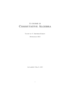 Commutative Algebra A course in Taught by N. Shepherd-Barron Michaelmas 2012