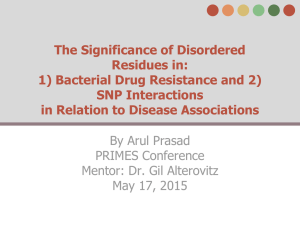 The Significance of Disordered Residues in: 1) Bacterial Drug Resistance and 2)