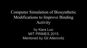 Computer Simulation of Biosynthetic Modifications to Improve Binding Activity by Kara Luo