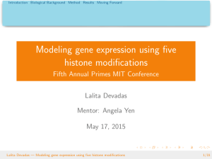 Modeling gene expression using five histone modifications Fifth Annual Primes MIT Conference