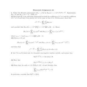 Homework Assignment #4 1: Define the Hermite polynomials {H (x) = (−1)
