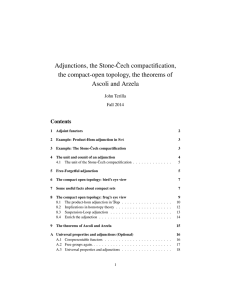 Adjunctions, the Stone- ˇ Cech compactification, the compact-open topology, the theorems of