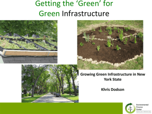 Getting the ‘Green’ for Green Infrastructure Growing Green Infrastructure in New