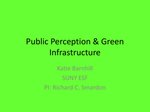 Public Perception &amp; Green Infrastructure Katie Barnhill SUNY ESF