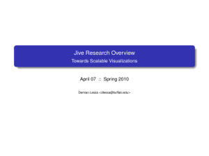 Jive Research Overview Towards Scalable Visualizations April 07 :: Spring 2010