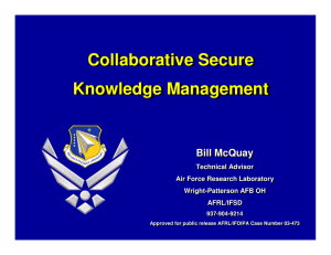 Collaborative Secure Knowledge Management Bill McQuay Technical Advisor