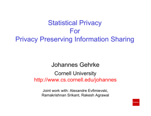 Statistical Privacy For Privacy Preserving Information Sharing Johannes Gehrke