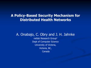 A Policy-Based Security Mechanism for Distributed Health Networks netlab Research Group