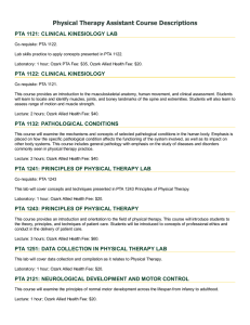 Physical Therapy Assistant Course Descriptions PTA 1121: CLINICAL KINESIOLOGY LAB