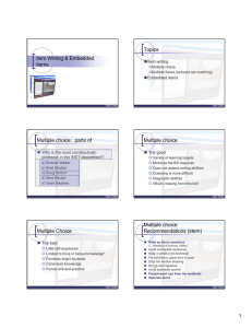 Topics Item Writing &amp; Embedded Items Multiple choice:  parts of