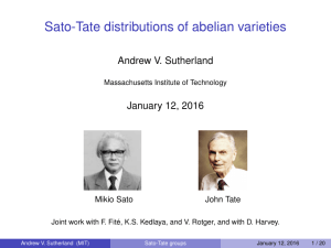 Sato-Tate distributions of abelian varieties Andrew V. Sutherland January 12, 2016 Mikio Sato