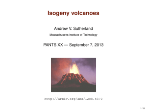 Isogeny volcanoes Andrew V. Sutherland PANTS XX — September 7, 2013