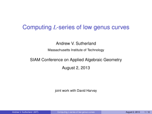 Computing L-series of low genus curves Andrew V. Sutherland August 2, 2013