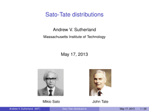 Sato-Tate distributions Andrew V. Sutherland May 17, 2013 Massachusetts Institute of Technology