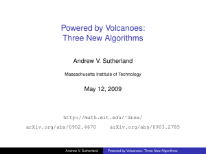 Powered by Volcanoes: Three New Algorithms Andrew V. Sutherland May 12, 2009