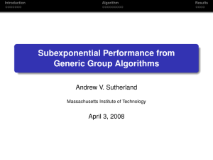Subexponential Performance from Generic Group Algorithms Andrew V. Sutherland April 3, 2008