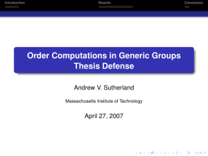 Order Computations in Generic Groups Thesis Defense Andrew V. Sutherland April 27, 2007