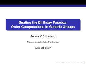 Beating the Birthday Paradox: Order Computations in Generic Groups Andrew V. Sutherland