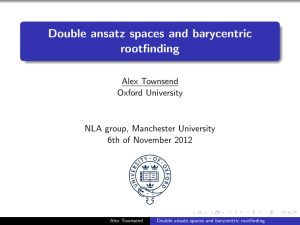Double ansatz spaces and barycentric rootfinding . Alex Townsend