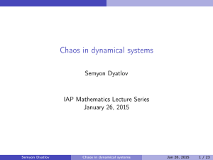 Chaos in dynamical systems Semyon Dyatlov IAP Mathematics Lecture Series January 26, 2015